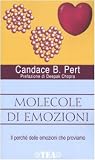 Molecole di emozioni. Il perché delle emozioni che proviamo