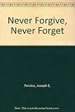 Never forgive, never forget