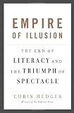 Empire of Illusion: The End of Literacy and the Triumph of Spectacle