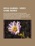 Gaming - Video Game Series: Art of Fighting Series, Banjo-Kazooie Series, Bloodrayne Series, Breath of Fire Series, Cho Aniki, Chrono Series, Cloc ANIKI