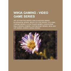Gaming - Video Game Series: Art of Fighting Series, Banjo-Kazooie Series, Bloodrayne Series, Breath of Fire Series, Cho Aniki, Chrono Series, Cloc
