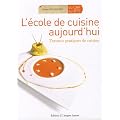 L'�cole de cuisine aujourd'hui : Travaux pratiques de cuisine