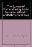 The storage of flammable liquids in containers