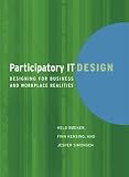 Participatory IT Design: Designing for Business and Workplace Realities