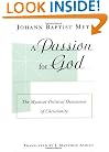 A Passion for God: The Mystical-Political Dimension of Christianity