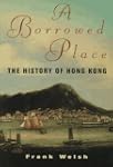 A Borrowed Place: The History of Hong...