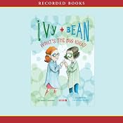 Ivy and Bean: What's the Big Idea | [Annie Barrows]