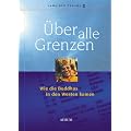 �ber alle Grenzen: Wie die Buddhas in den Westen kamen