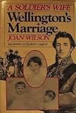 A soldier's wife : Wellington's marriage