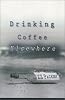 Drinking Coffee Elsewhere