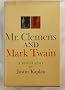 Mr. Clemens and Mark Twain : a Biography / Justin Kaplan