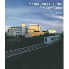 Making Architecture: The Getty Center