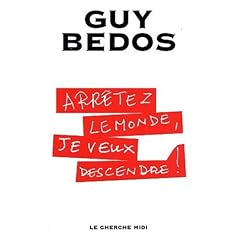 Arr�tez le monde, je veux descendre !