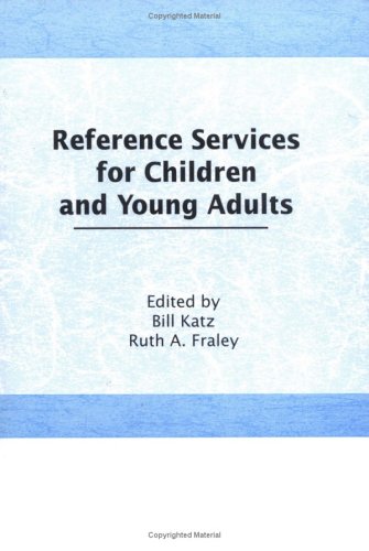 Reference Services for Children and Young Adults (Reference Librarian Series: Nos. 7 & 8)