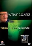 Arthur C. Clarke: The Man Who Saw the Future