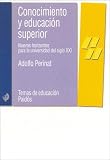 Conocimiento y education superior/ Knowledge And Superior Education: Nuevos horizontes para la universidad del siglo Xxi/ New Horizons For The University Of The 21st Century