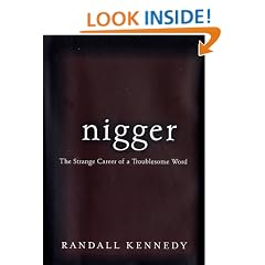 Nigger - The Strange Career of a Troublesome Word