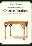 Connoisseurship of Chinese Furniture: Ming and Early Qing Dynasties by Shih-Hsiang Wang,Shixiang Wang,Chuan-Yu Yuan