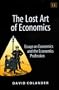 The Lost Art of Economics: Essays on Economics and the Economic Profession (Elgar Monographs)