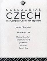 Colloquial Czech: The Complete Course for Beginners (Colloquial Series)