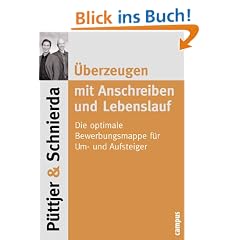 �berzeugen mit Anschreiben und Lebenslauf: Die optimale Bewerbungsmappe f�r Um- und Aufsteiger