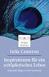 Inspirationen f�r ein sch�pferisches Leben: Spirtuelle Wege zu mehr Kreativit�t
