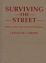 Surviving the Street: Officer Safety and Survival Techniques