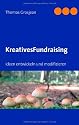 Kreatives Fundraising: Ideen entwickeln und modifizieren