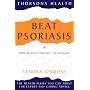 Beat Psoriasis: How to Clear it - The Natural Way (Thorsons health series)