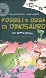 Fossili e ossa di dinosauro. Chi scava, scova! (La calamitica III E)