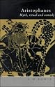 Aristophanes: Myth, Ritual and Comedy