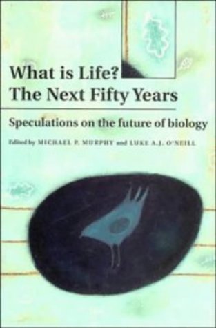 Image of: What is Life? The Next Fifty Years: Speculations on the Future of Biology