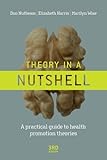 Theory in a nutshell : a practical guide to health promotion theories