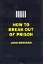 How to Break Out of Prison