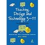 Teaching Design and Technology 3 - 11: The Essential Guide for Teachers (Reaching the Standard)