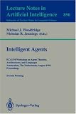 Intelligent Agents: ECAI-94 Workshop on Agent Theories, Architectures, and Languages, Amsterdam, The Netherlands, August 8 - 9, 1994. Proceedings (Lecture ... / Lecture Notes in Artificial Intelligence)