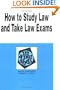 How to Study the Law and Take Law Exams (Nutshell Series)