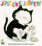 Just Like Jasper! Nick Butterworth, Mick Inkpen