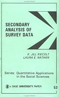 Secondary Analysis of Survey Data (Quantitative Applications in the Social Sciences)