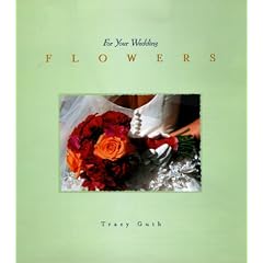 For Your Wedding: Flowers