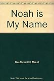 Noah is my name