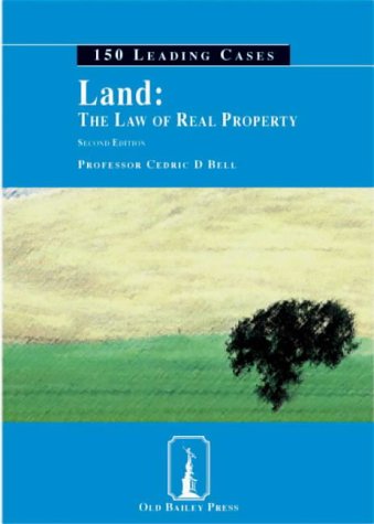 Land: The Law of Real Property - 150 Leading Cases