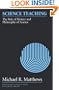 Science Teaching: A Contemporary Synthesis of History and Philosophy in Science Education - 20th Anniversary Edition (Philosophy of Education Research Library)