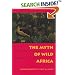 The Myth of Wild Africa: Conservation Without Illusion