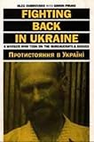 Fighting back in Ukraine : a worker who took on the bureaucrats and bosses