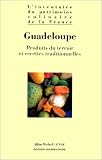 Revue Albin Michel  / Guadeloupe: Produits du terroir et recettes traditionnelles