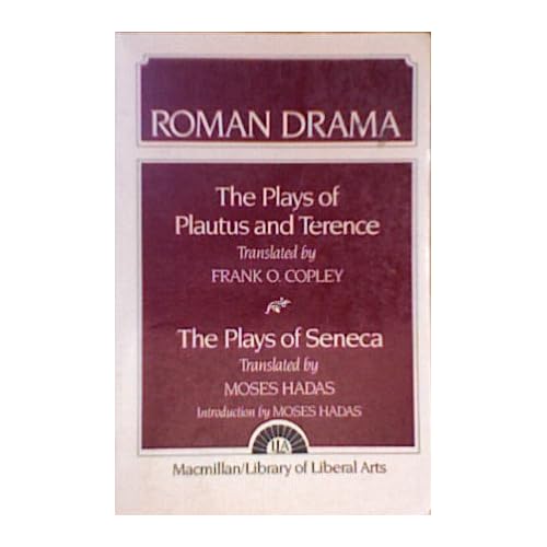Roman Drama: The Plays of Plautus and Terence, The Plays of Seneca