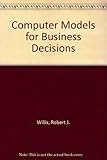 Computer models for business decisions