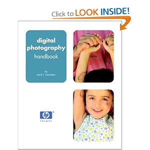 Digital Photography Handbook by Mark L. Chambers