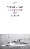Die englischen Jahre: Roman